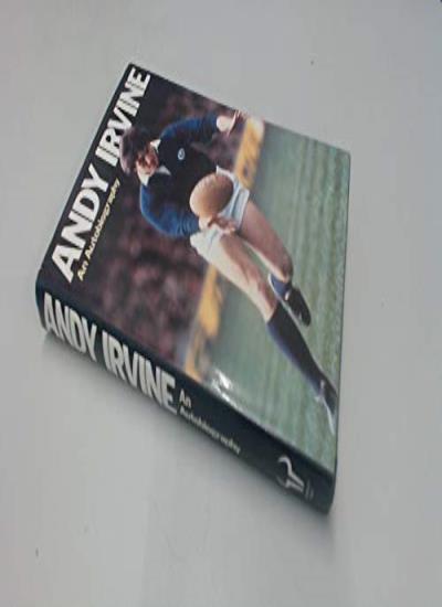 Andy Irvine - An Autobiography