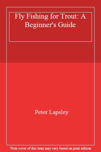 Fly Fishing for Trout: A Beginner's Guide
