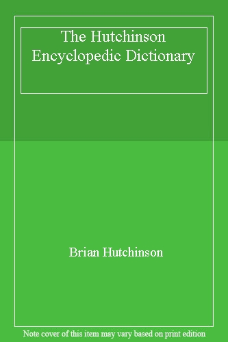 The Hutchinson Encyclopedic Dictionary