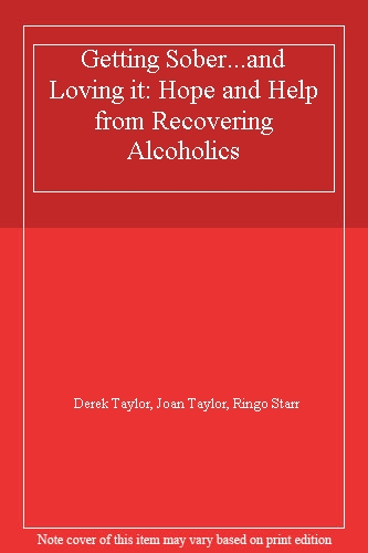 Getting Sober...and Loving it: Hope and Help from Recovering Alcoholics