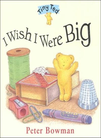 I Wish I Were Big (Tiny Ted S.)