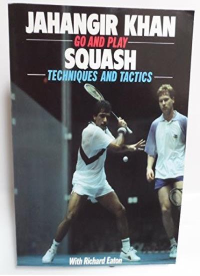 Go and Play Squash: Techniques and Tactics (Go & play)