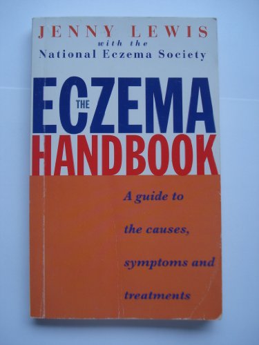 The Eczema Handbook: A Guide to the Causes, Symptoms and Treatments