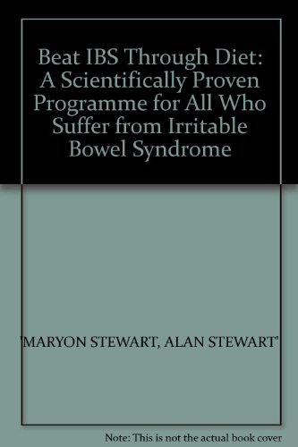 Beat IBS Through Diet: A Scientifically Proven Programme for All Who Suffer from Irritable Bowel Syndrome