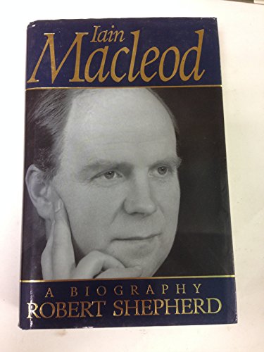 Iain Macleod: A Biography