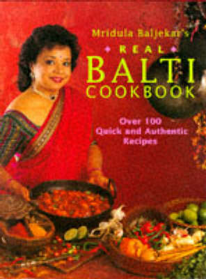 Mridula Baljekar's Real Balti Cookbook