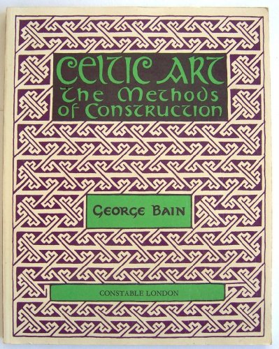 Celtic Art: The Methods of Construction (Celtic interest)