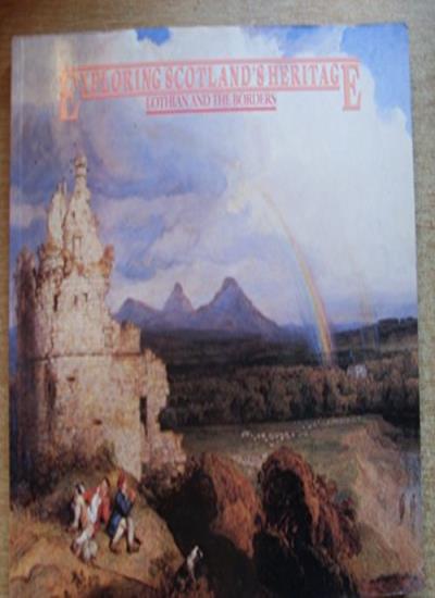 Lothian and the Borders (Exploring Scotland's Heritage S.)