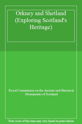 Orkney and Shetland (Exploring Scotland's Heritage S.)