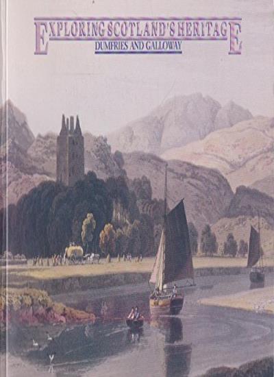 Dumfries and Galloway (Exploring Scotland's Heritage S.)
