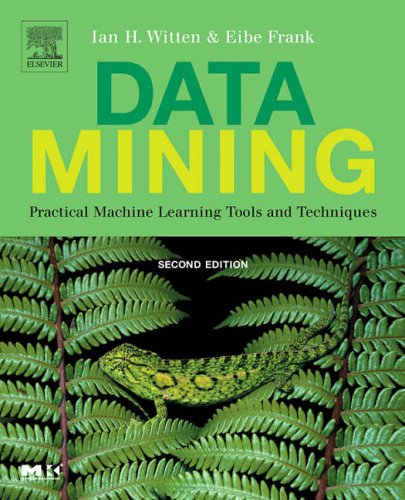 Data Mining: Practical Machine Learning Tools and Techniques, Second Edition (The Morgan Kaufmann Series in Data Management Systems)