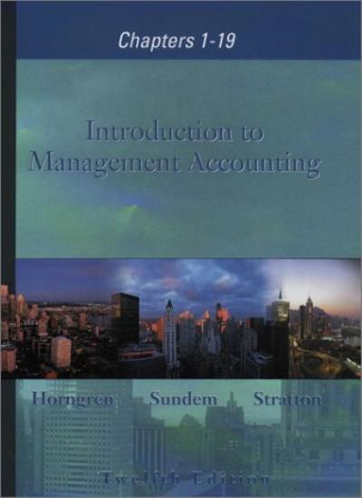 Introduction to Management Accounting: Chapters 1-19