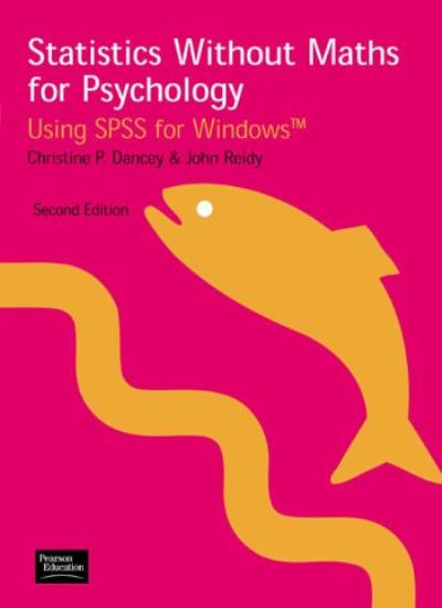 Statistics without Maths for Psychology. Using SPSS for Windows