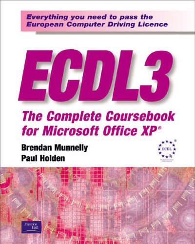 ECDL 3: The Complete Coursebook for Office XP: The Complete Coursebook for Microsoft Office XP