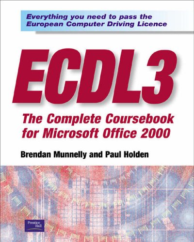 ECDL3: The Complete Coursebook for Microsoft Office 2000