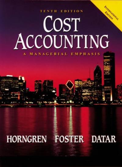 Cost Accounting: A Managerial Emphasis (Prentice Hall international editions)