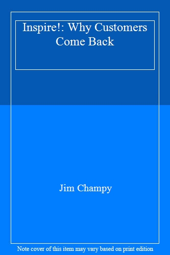 Inspire!: Why Customers Come Back