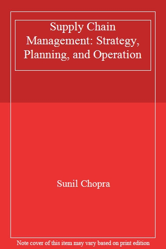 Supply Chain Management: Strategy, Planning, and Operation