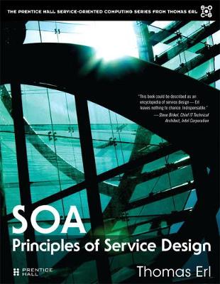 SOA Principles of Service Design (Prentice Hall Service-Oriented Computing Series from Thomas Erl)