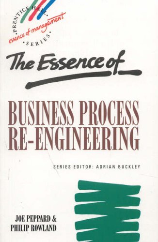 Essence of Business Process Re-Engineering (Prentice Hall Essence of Management Series)