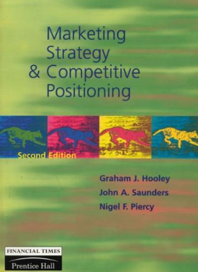 Marketing Strategy and Competitive Positioning, 2nd Ed.
