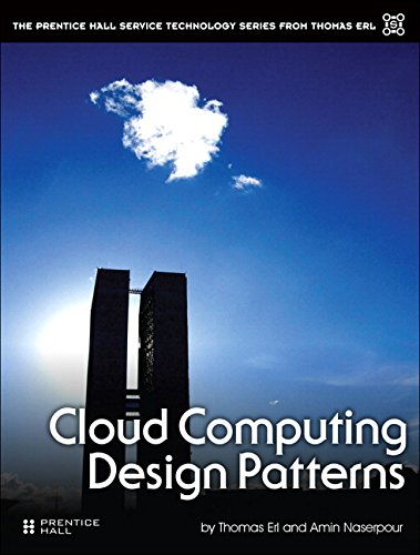 Cloud Computing Design Patterns (Prentice Hall Service Technology Series from Thomas Erl)