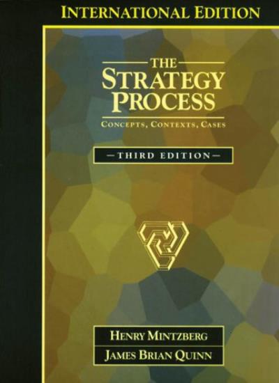 The Strategy Process: Concepts, Contexts and Cases: Concepts, Context and Cases