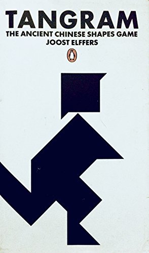 Tangram: The Ancient Chinese Shapes Game: The Ancient Chinese Shapes Games
