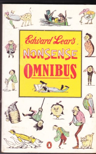 Edward Lear's Nonsense Omnibus: With All the Original Pictures,Verses,And Stories of His Book of Nonsense;More Nonsense;Nonsense Songs;Nonsense Stories And Alphabets