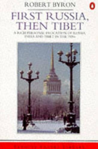 First Russia, then Tibet: A Rich Personal Evocation of Russia, India And Tibet in the 1930'S (Travel Library)