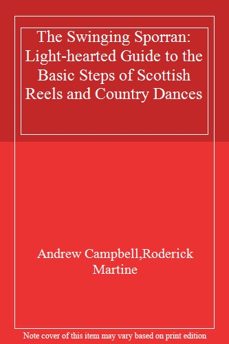 The Swinging Sporran: A Lighthearted Guide to the Basic Steps of Scottish Reels And Country Dances