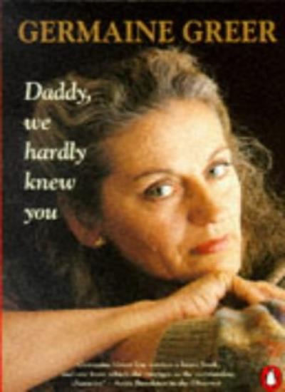 Daddy,We Hardly Knew You