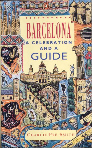 Barcelona: A Celebration and a Guide