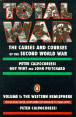 Total War: The Causes And Courses of the Second World War,Volume I:The Western Hemisphere