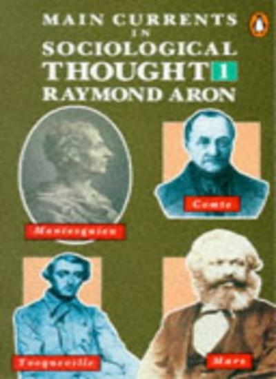 Main Currents in Sociological Thought: v. 1 (Penguin social sciences)