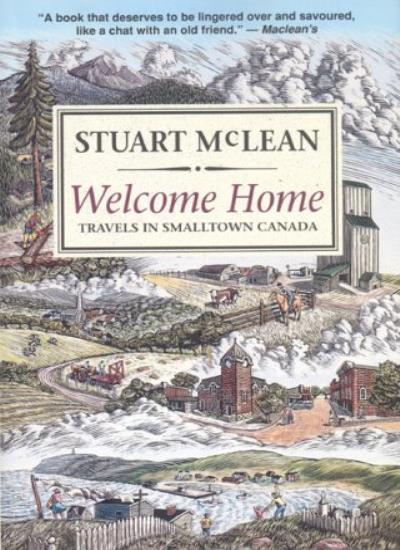 Welcome Home: Travels in Smalltown Canada