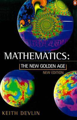 Mathematics: The New Golden Age (Penguin Science)