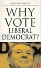 Why Vote Liberal Democrat? (Why vote-?)