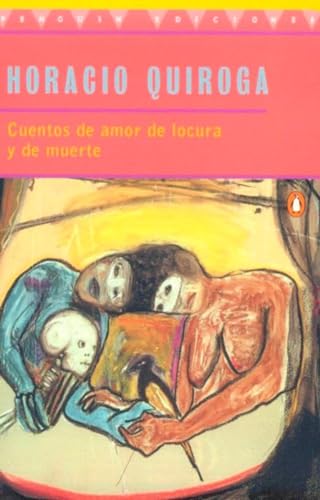 Cuentos de Amor de Locura y de Muerte (Penguin Ediciones)