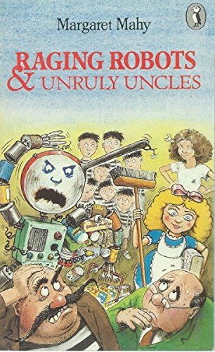 Raging Robots & Unruly Uncles (Puffin Books)