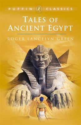 Tales of Ancient Egypt (Puffin Classics)