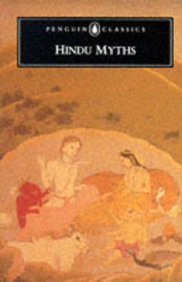 Hindu Myths: A Sourcebook Translated from the Sanskrit (Classics)
