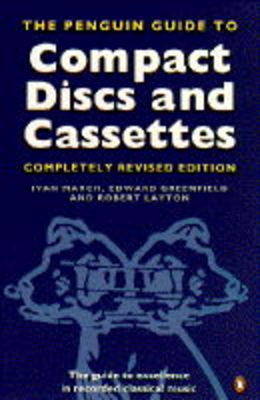 The Penguin Guide to Compact Discs And Cassettes: New Edition (Penguin Handbooks)