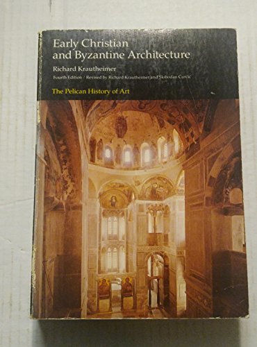 Early Christian And Byzantine Architecture (Pelican History of Art)
