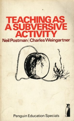 Teaching as a Subversive Activity (Penguin Education Specials)