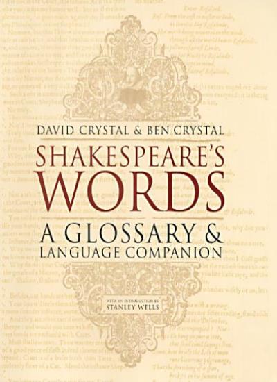 Shakespeare's Words: A Glossary and Language Companion