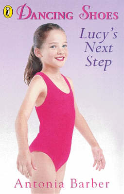 Dancing Shoes 6: Lucy's Next Step: Bk. 6 (Dancing Shoes S.)