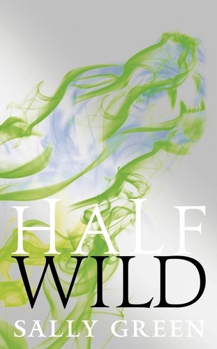 Half Wild (Half Bad Book 2)