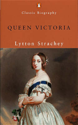 Queen Victoria (Penguin Classic Biography S.)