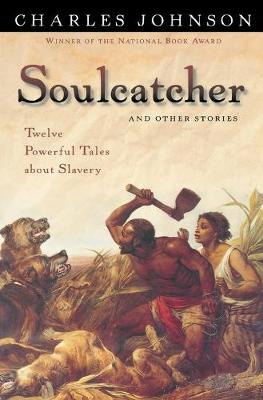 Soulcatcher: Twelve Powerful Tales About Slavery